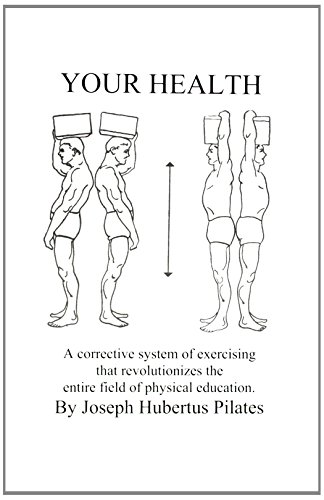 Stock image for Your Health: A Corrective System of Exercising that Revolutionizes the Entire Field of Physical Education for sale by HPB-Diamond