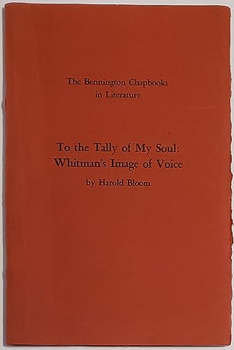 To the Tally of My Soul: Whitman's Image of Voice (Chapbooks in Literature Series) (9780961494049) by Bloom, Harold