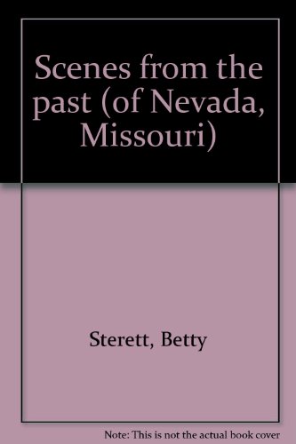9780961494407: Scenes from the past (of Nevada, Missouri)