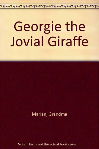 Stock image for Georgie the Jovial Giraffe for sale by SecondSale