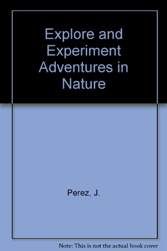 Imagen de archivo de Explore and Experiment Adventures in Nature a la venta por POQUETTE'S BOOKS