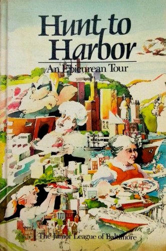 HUNT TO HARBOR: An Epicurean Tour