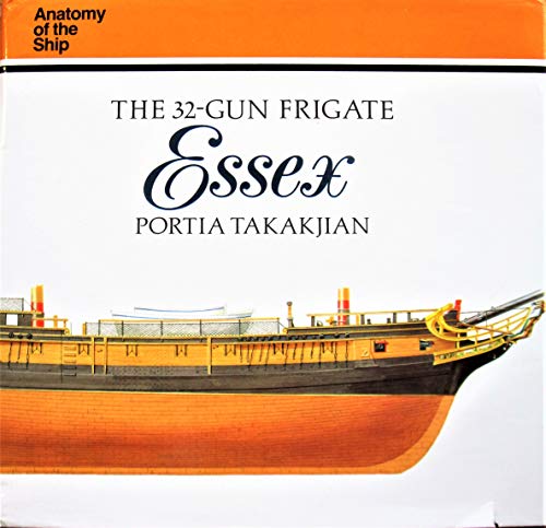 Imagen de archivo de 32-Gun Frigate Essex (Anatomy of the Ship) a la venta por Front Cover Books
