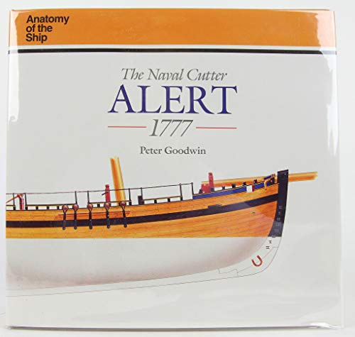 9780961502188: The Naval Cutter Alert (Anatomy of the Ship) [Taschenbuch] by Goodwin, Peter