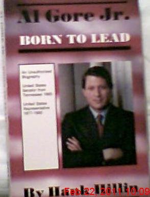 Stock image for Al Gore, Jr. Born to Lead ( SIGNED ) for sale by BookManBookWoman Books