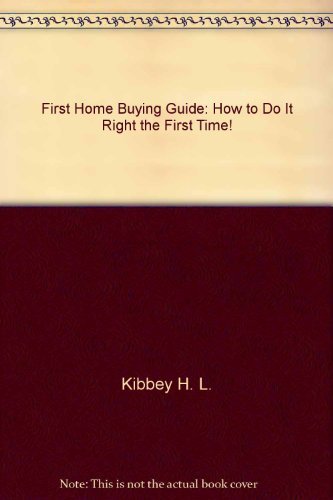 Stock image for First Home Buying Guide: How to Do It Right the First Time for sale by gigabooks