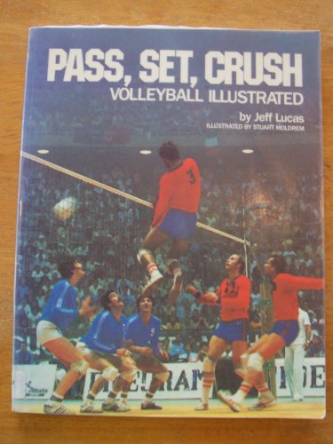 9780961508814: Pass, set, crush: Volleyball illustrated
