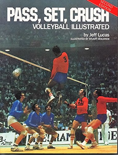 Imagen de archivo de Pass, Set, Crush: Volleyball Illustrated a la venta por Wonder Book