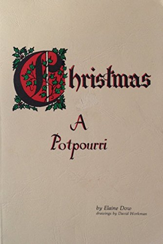 Beispielbild fr Christmas, A Potpourri: The Story of Christmas, the Origins of Favorite Traditions, Directions for Meaningful Decorations, Holiday Recipes, Personal Reflections, and Other Miscellanea zum Verkauf von The Curiosity Book Shop