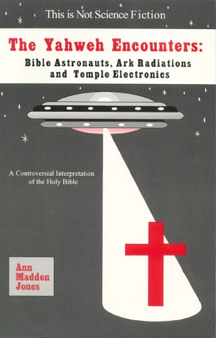 Beispielbild fr The Yahweh Encounters: Bible Astronauts, Ark Radiations and Temple Electronics zum Verkauf von HPB-Ruby