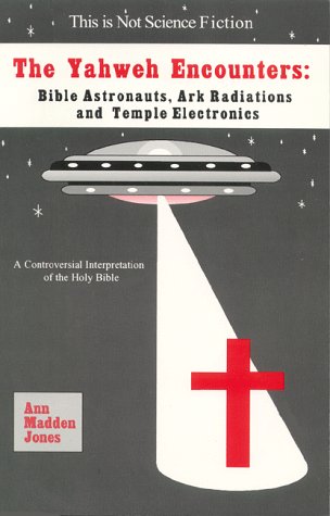 9780961511128: The Yahweh Encounters: Bible Astronauts, Ark Radiations and Temple Electronics