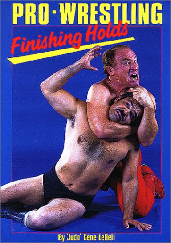 9780961512606: Pro Wrestling Finishing Holds