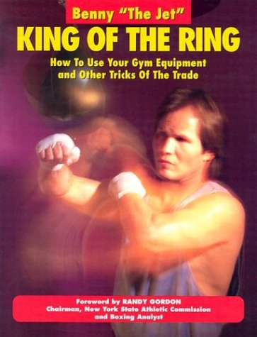 Imagen de archivo de King of the Ring: How to Use Your Gym Equipment and Other Tricks of the Trade a la venta por HPB Inc.