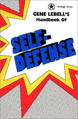 Beispielbild fr Gene LeBell's Handbook of Self-Defense (Heritage Series) zum Verkauf von GF Books, Inc.
