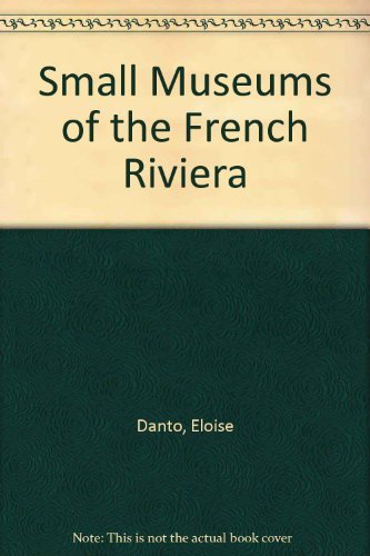 Stock image for Small Museums of the French Riviera for sale by Les Livres des Limbes