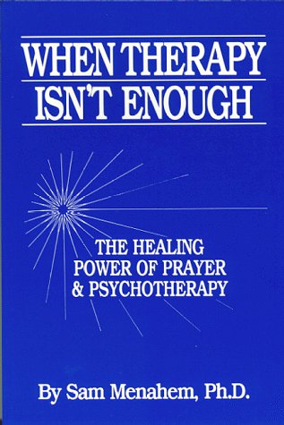 Imagen de archivo de When Therapy Isn't Enough:The Healing Power Of Prayer And Psychotherapy a la venta por Once Upon A Time Books