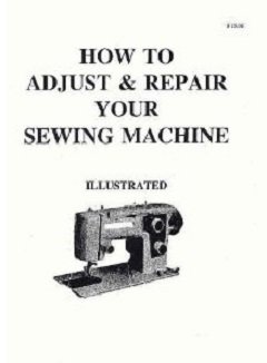 9780961514648: How to Adjust and Repair Your Sewing Machine