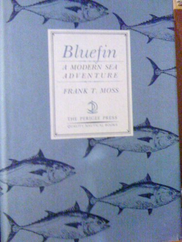 9780961517106: Bluefin: a Modern Sea Adventure--*Signed*