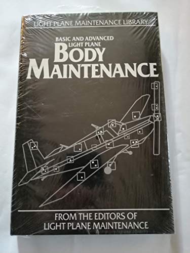 9780961519636: Basic and Advanced Light Plane Body Maintenance: (Light Plane Maintenance Library, Vol. 2)