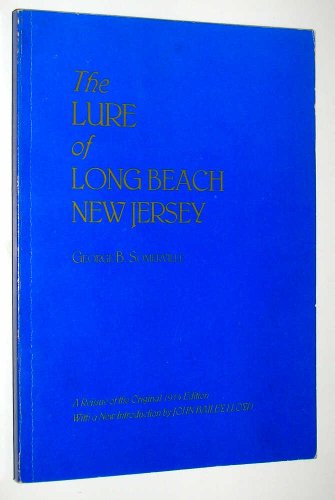 9780961520878: The Lure of Long Beach New Jersey: A Reissue of the Original 1914 Edition by George B. Somerville with a New Introduction by John Bailey Lloyd