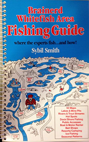 Brainerd Whitefish Area Fishing Guide: Where the Experts Fish and How (9780961522124) by Sybil Smith