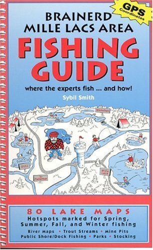 Brainerd Mille Lacs Area Fishing Guide: Where the Experts Fish and How 2nd Ed (9780961522162) by Smith, Sybil