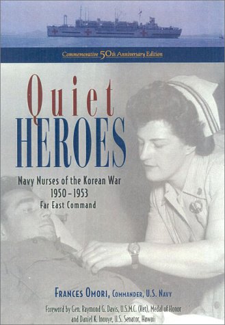 Beispielbild fr Quiet Heroes: Navy Nurses of the Korean War 1950-1953, Far East Command zum Verkauf von ThriftBooks-Dallas