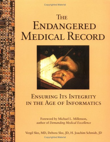 Beispielbild fr The Endangered Medical Record: Ensuring Its Integrity in the Age of Informatics zum Verkauf von HPB-Red