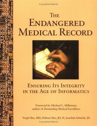 Imagen de archivo de The Endangered Medical Record: Ensuring Its Integrity in the Age of Informatics a la venta por HPB-Red