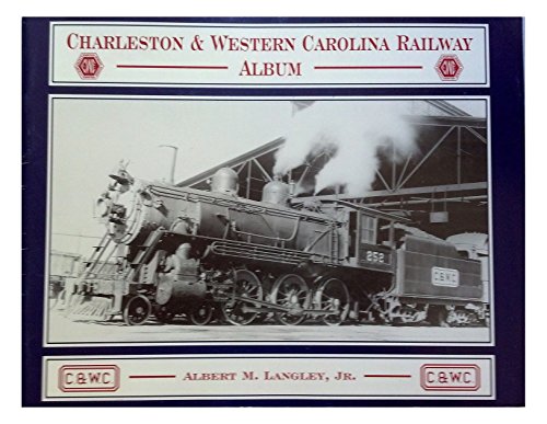Beispielbild fr CHARLESTON & WESTERN CAROLINA RAILWAY ALBUM zum Verkauf von Koster's Collectible Books