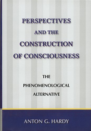 Beispielbild fr Perspectives and the Construction of Consciousness: The Phenomenological Alternative zum Verkauf von medimops