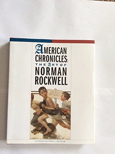 9780961527327: American Chronicles: The Art of Norman Rockwell