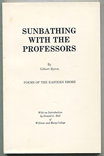 Stock image for Sunbathing with the Professors : Poems of the Eastern Shore for sale by BooksElleven