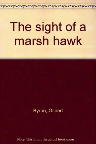 Stock image for The sight of a marsh hawk for sale by Allen's Bookshop