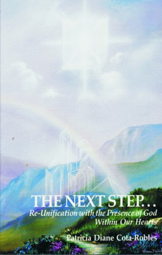 Imagen de archivo de The Next Step. Re-Unification with the Presence of God Within Our Hearts a la venta por HPB Inc.