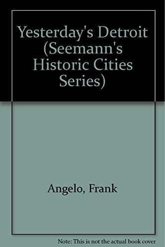 Stock image for Yesterday's Detroit (Seemann's Historic Cities Series) for sale by Bookmans