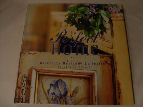 Imagen de archivo de The Perfect Home: Celebrity Designer Collections a la venta por HPB-Ruby