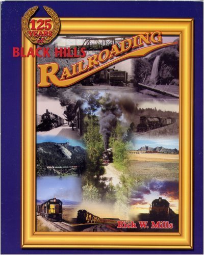 Stock image for 125 Years of Black Hills Railroading (Signed) for sale by Berry Hill Book Shop