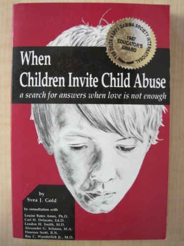 Stock image for When Children Invite Child Abuse: A Search for Answers When Love Is Note for sale by ThriftBooks-Atlanta