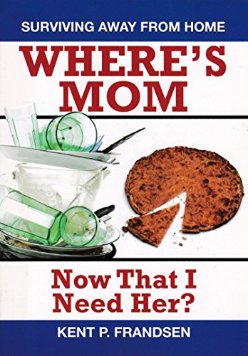 Imagen de archivo de Where's Mom Now That I Need Her?: Surviving Away from Home a la venta por Gulf Coast Books
