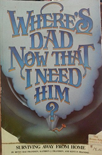 Imagen de archivo de Where's Dad Now That I Need Him a la venta por ThriftBooks-Atlanta
