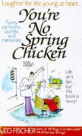 Beispielbild für You're No Spring Chicken zum Verkauf von SecondSale