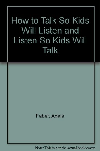 9780961540098: How to Talk So Kids Will Listen and Listen So Kids Will Talk
