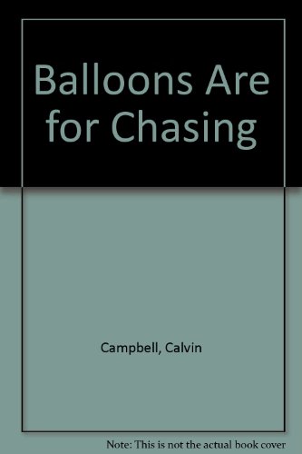 Balloons Are for Chasing