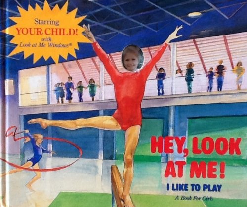 Imagen de archivo de Hey, Look at Me! I Like to Play (Book for Girls) a la venta por BooksRun