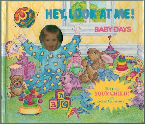 Beispielbild fr Hey, Look at Me! Baby Days zum Verkauf von Better World Books