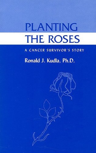 Stock image for Planting the Roses: A Cancer Survivor's Story (Cleveland Clinic Guides) for sale by Wonder Book