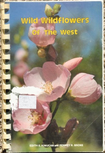 Stock image for Wild Wildflowers of the West for sale by Idaho Youth Ranch Books