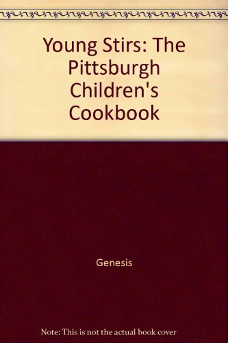 Young Stirs: The Pittsburgh Children's Cookbook (9780961545703) by Genesis