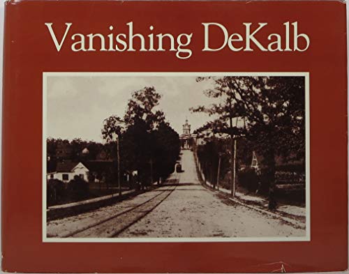 Stock image for Vanishing DeKalb: A pictorial history for sale by roschobell